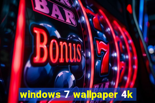 windows 7 wallpaper 4k